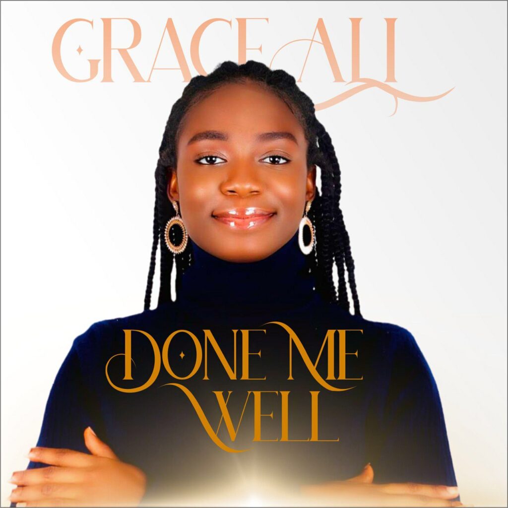 DOWNLOAD Mp3: Grace Ali -  Done Me Well 