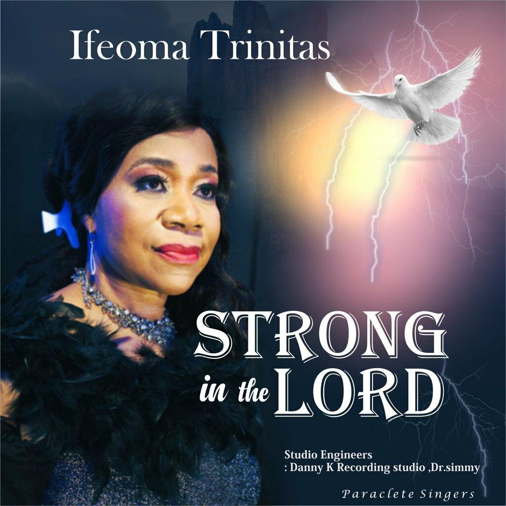 DOWNLOAD Mp3: Ifeoma Trinitas - Strong in the Lord