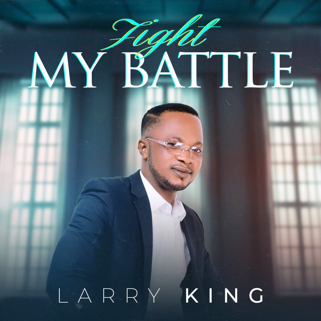DOWNLOAD Mp3: Larry King - Fight my Battle
