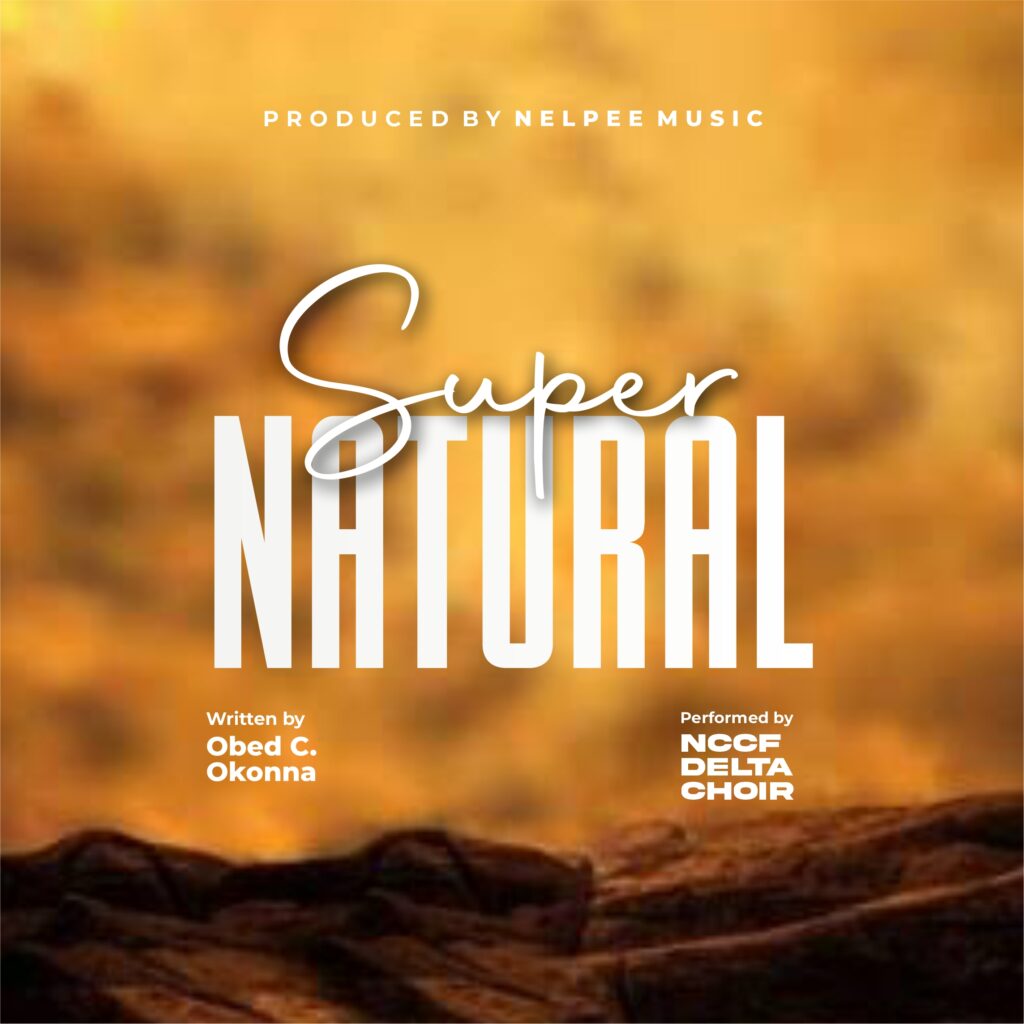DOWNLOAD Mp3: NCCF (Nigerian Christian Corpers' Fellowship) Delta state Choir. -  Supernatural