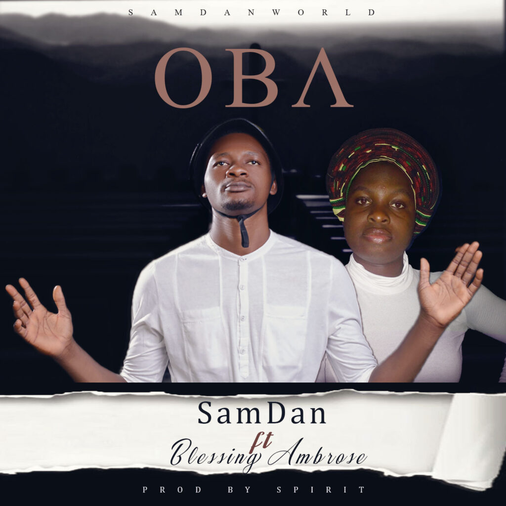DOWNLOAD Mp3:  SamDan feat. Blessing Ambrose - Oba