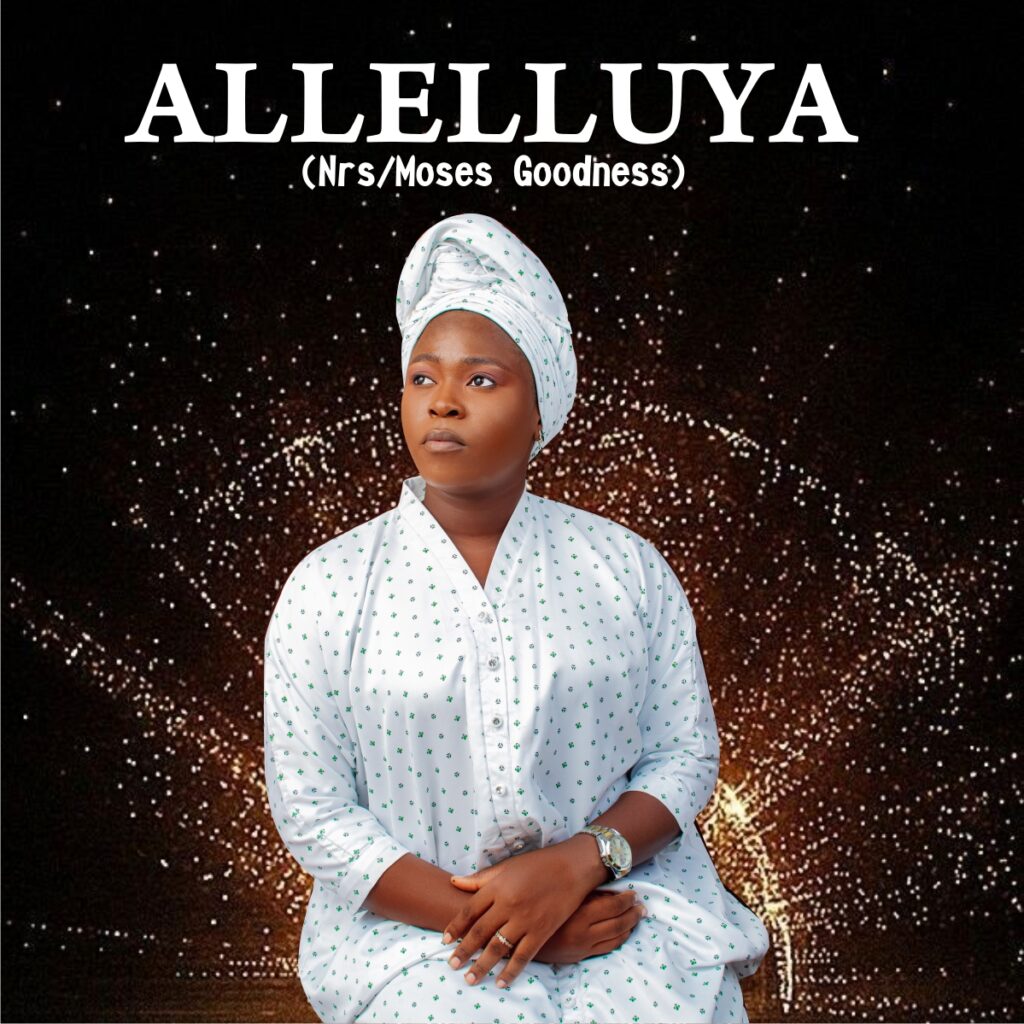 DOWNLOAD Mp3: NRS/Moses Goodness - Allelluya