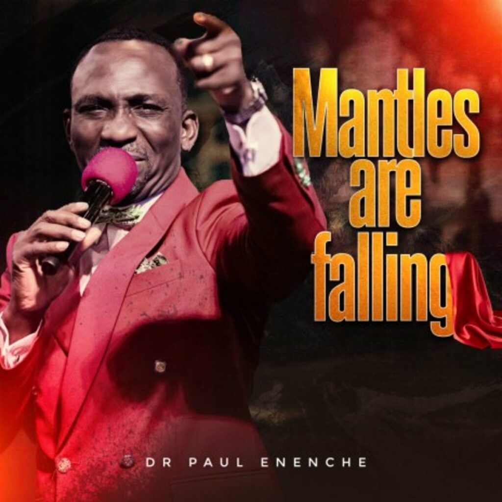 DOWNLOAD Mp3: Dr. Paul Enenche - Mantles Are Falling