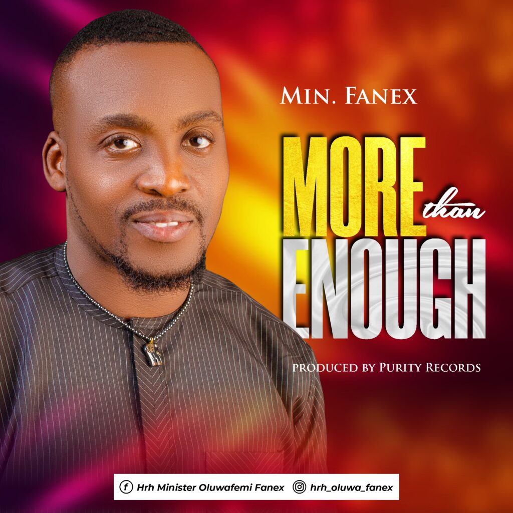 DOWNLOAD Mp3: Minister Fanex - More than Enough