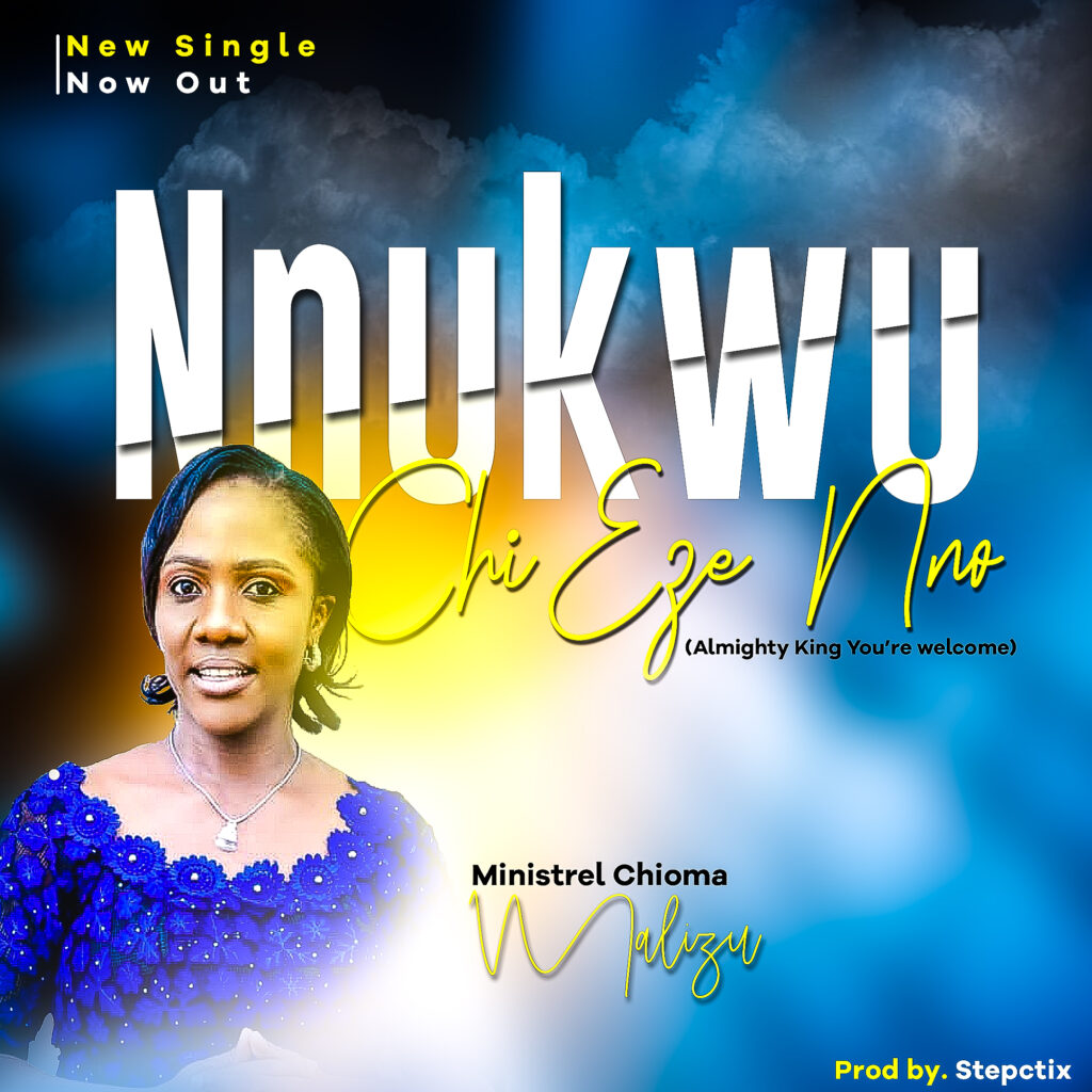 DOWNLOAD Mp3: Chioma Malizu -  Nnukwu Chi Eze Nno (Almighty King Your're Welcome)